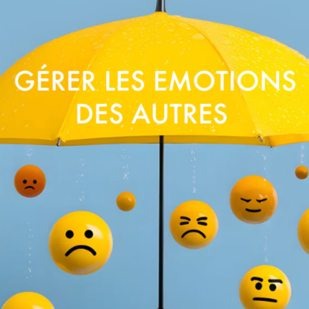 gérer les émotions des autres